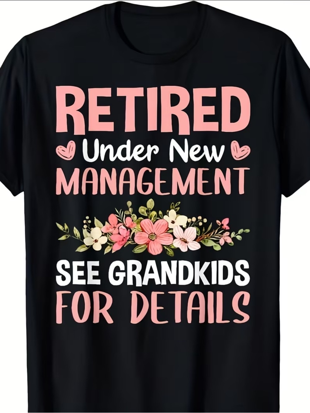 Retired Under New Management Floral Graphic Tee